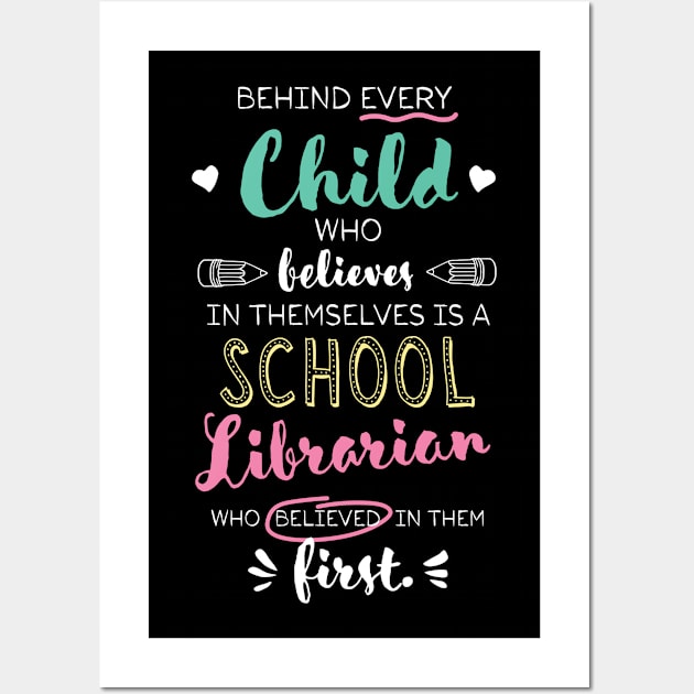 Great School Librarian who believed - Appreciation Quote Wall Art by BetterManufaktur